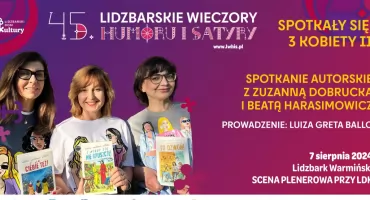 Lidzbarskie Wieczory Humoru i Satyry: Spotkanie autorskie z Beatą Harasimowicz, Zuzanną Dobrucką i Katarzyną Kalicińską