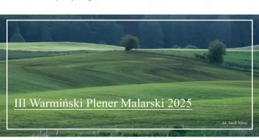 Plener Warmiński w Lidzbarku – artyści z całej Polski spotkali się nad Łyną